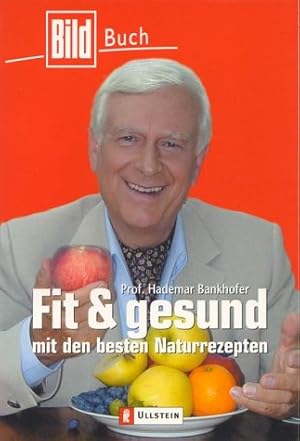 Seller image for Fit und gesund mit den besten Naturrezepten: Von Prof. Hademar Bankhofer for sale by Modernes Antiquariat an der Kyll