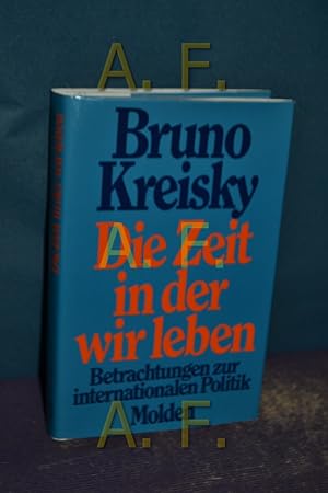 Seller image for Die Zeit in der wir leben : Betrachtungen zur internat. Politik Hrsg. von Manuel Lucbert for sale by Antiquarische Fundgrube e.U.