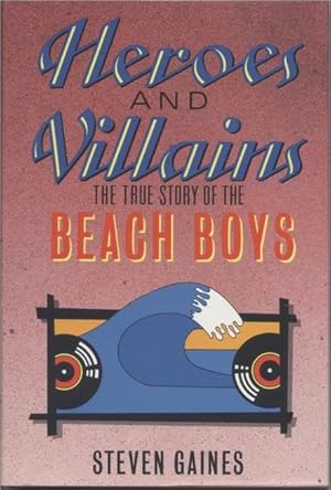 Seller image for Heroes and Villains: The True Story of The Beach Boys (1st UK Ed) for sale by Gadzooks! Books!