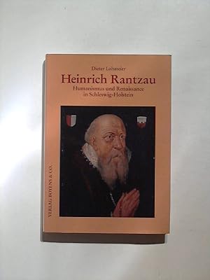Bild des Verkufers fr Heinrich Rantzau. Humanismus und Renaissance in Schleswig-Holstein. zum Verkauf von Buecherhof