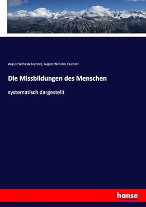 Seller image for Die Missbildungen des Menschen : systematisch dargestellt for sale by AHA-BUCH GmbH