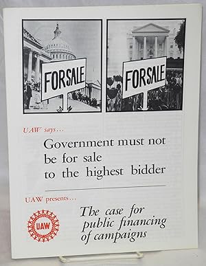 Imagen del vendedor de UAW says. Government must not be for sale to the highest bidder. UAW presents. The case for public financing of campaigns a la venta por Bolerium Books Inc.