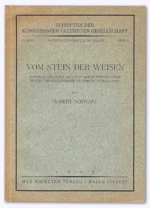 Vom Stein der Weisen. Vortrag gehalten am 1. Juni 1938 in öffentlicher Sitzung der Königsberger G...