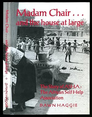Seller image for Madam Chair and the House at Large: The Story of ASHA The African Self Help Association [Signed] for sale by Little Stour Books PBFA Member