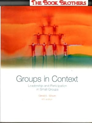 Imagen del vendedor de Groups in Context: Leadership and Participation in Small Groups:Sixth Edition a la venta por THE BOOK BROTHERS