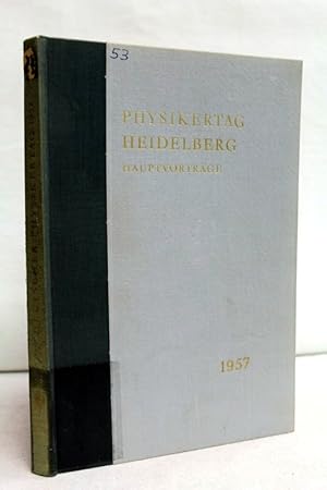 Imagen del vendedor de Physikertagung Heidelberg. Hauptvortrge der Jahrestagung 1957 des Verbandes Deutscher Physikalischer Gesellschaften. a la venta por Antiquariat Bler