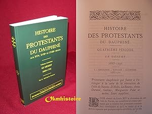 Histoire des protestants du Dauphiné aux XVIe, XVIIe et XVIIIe siècles ------ Volume 3 seul : Le ...