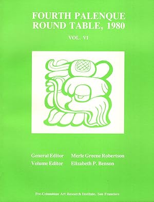 Fourth Palenque Round Table, 1980 (The Palenque Round Table Series, Vol. VI)
