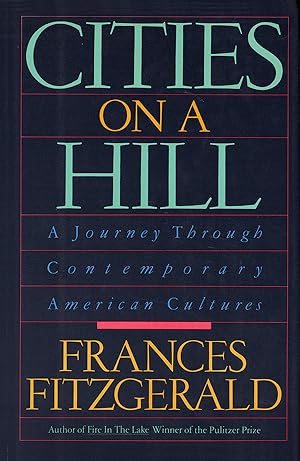 Cities On A Hill: A Journey through Contemporary American Cultures