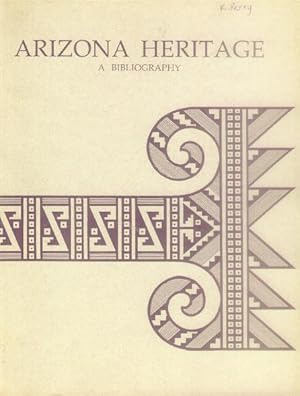 Arizona Heritage: Bibliography of Materials and Directory of Authors, Illustrators and Storytelle...