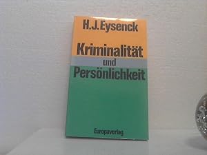 Kriminalität und Persönlichkeit. H. J. Eysenck. - [Ins Dt. übertr. von Liesl Nürenberger unter wi...