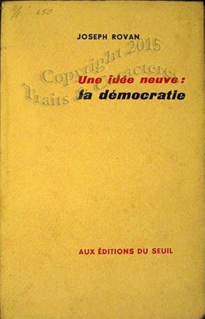 Une idée neuve : La démocratie.