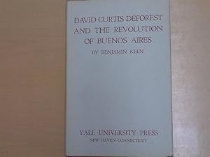 Bild des Verkufers fr David Curtis DeForest and the Revolution of Buenos Aires. With plates, including a portrait (Yale Historical Publications. Miscellany. no. 46.) zum Verkauf von HALCYON BOOKS