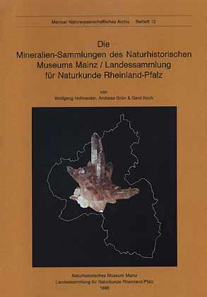 Bild des Verkufers fr Die Mineralien-Sammlungen des Naturhistorischen Museums Mainz / Landessammlung fr Naturkunde Rheinland-Pfalz zum Verkauf von ConchBooks