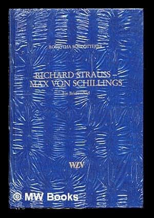 Imagen del vendedor de Richard Strauss-Max von Schillings : ein Briefwechsel / [herausgegeben von] Roswitha Schlo terer a la venta por MW Books Ltd.