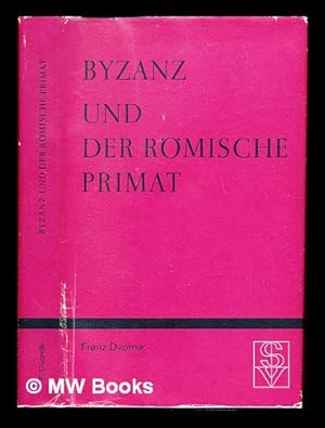 Bild des Verkufers fr Byzanz und der rmische Primat zum Verkauf von MW Books Ltd.