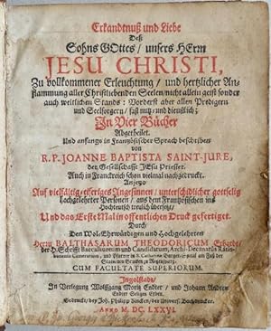 Erkandtnuß und Liebe Deß Sohns Gottes, unsers HErrn Jesu Christi, Zu vollkommener Erleuchtung, un...