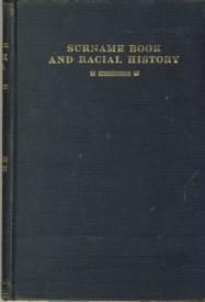 Surname Book and Racial History A Compilation and Arrangement of Genealogical and Historical Data...