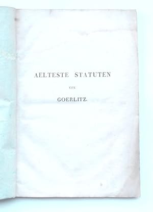 Aelteste Statuten von Goerlitz. Anhang