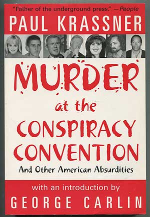 Bild des Verkufers fr Murder at the Conspiracy Convention and Other American Absurdities zum Verkauf von Between the Covers-Rare Books, Inc. ABAA