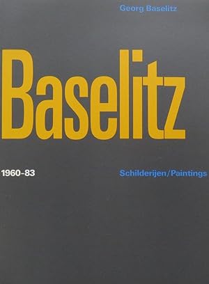 Georg Baselitz Schilderijen 1960-1983 Paintings 1960-83