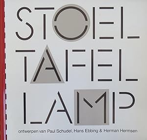 Stoel tafel lamp : ontwerpen van Paul Schudel, Hans Ebbing & Herman Hermsen