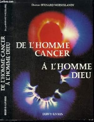 Bild des Verkufers fr DE L'HOMME CANCER A L'HOMME DIEU zum Verkauf von Le-Livre