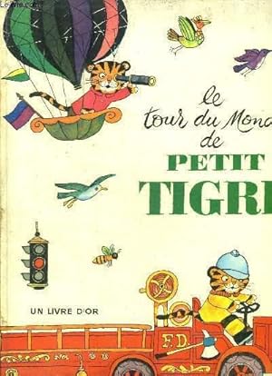 Image du vendeur pour LE TOUR DU MONDE DE PETIT TIGRE mis en vente par Le-Livre