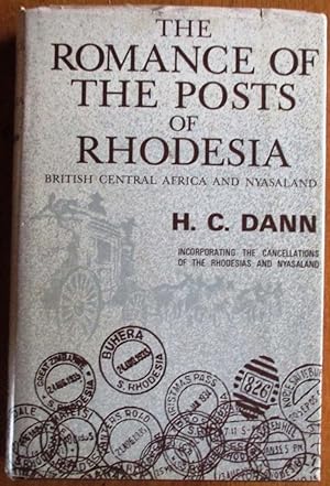 Imagen del vendedor de The Romance of the Posts of Rhodesia, British Central Africa and Nyasaland and the Cancellations of The Rhodesias and Nyasaland a la venta por CHAPTER TWO