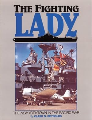 The fighting lady : the new Yorktown in the Pacific war / Clark G. Reynolds