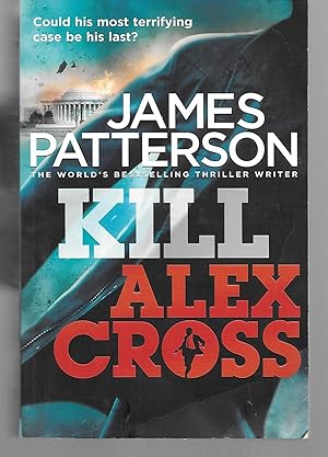 Immagine del venditore per Kill Alex Cross venduto da Thomas Savage, Bookseller