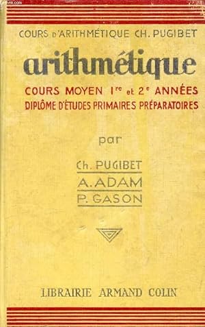 Imagen del vendedor de ARITHMETIQUE, COURS MOYEN 1re ET 2e ANNEES, DIPLOME D'ETUDES PRIMAIRES PREPARATOIRES a la venta por Le-Livre