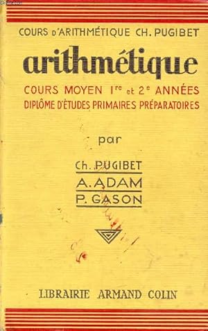 Seller image for ARITHMETIQUE, COURS MOYEN 1re ET 2e ANNEES, DIPLOME D'ETUDES PRIMAIRES PREPARATOIRES for sale by Le-Livre