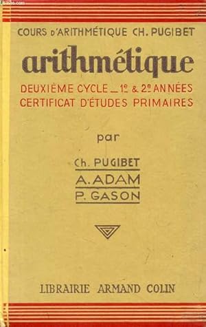 Imagen del vendedor de ARITHMETIQUE, DEUXIEME CYCLE 1re ET 2e ANNEES, CERTIFICAT D'ETUDES PRIMAIRES a la venta por Le-Livre