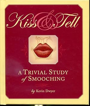 Bild des Verkufers fr Kiss & Tell - A Trivial Study of Smooching zum Verkauf von Librairie Le Nord
