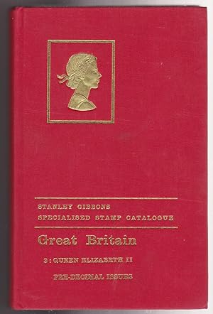 Great Britain Specialised Stamp Catalogue: Volume 3 Queen Elizabeth II Pre-decimal Issues