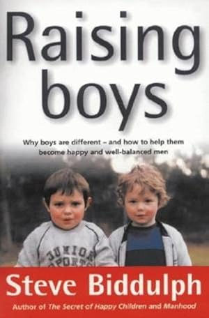 Seller image for Raising Boys - Why Boys Are Different-and How To Help Them Become Happy And Well-balanced Men for sale by M.Roberts - Books And ??????