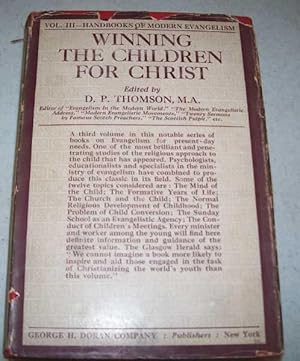 Image du vendeur pour Winning the Children for Christ (Handbooks of Modern Evangelism Volume III) mis en vente par Easy Chair Books