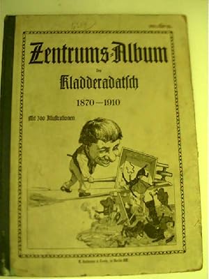 Zentrums-Album des Kladderadatsch 1870 - 1910,