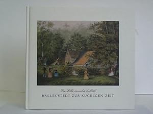 Die Selke rauschte lieblich. Ballenstedt zur Kügelgen-Zeit