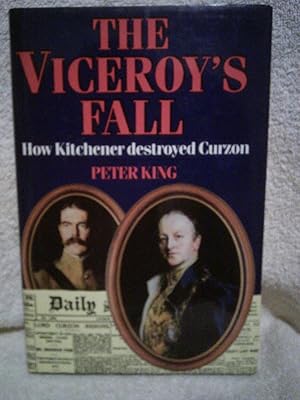 Immagine del venditore per The Viceroy's Fall: How Kitchener destroyed Curzon venduto da Prairie Creek Books LLC.