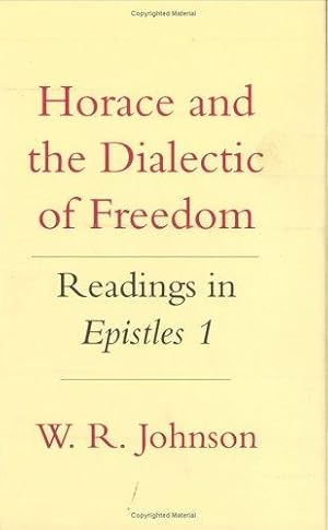 Horace and the Dialectic of Freedom: Readings in Epistles 1