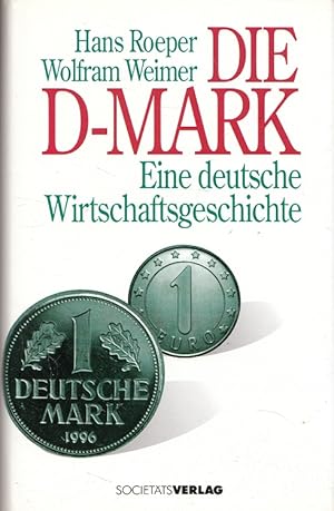 Bild des Verkufers fr Die D-Mark : eine deutsche Wirtschaftsgeschichte. zum Verkauf von Versandantiquariat Nussbaum
