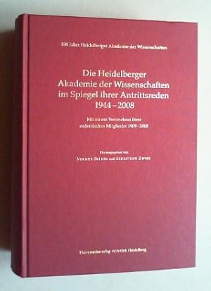Die Heidelberger Akademie der Wissenschaften im Spiegel ihrer Antrittsreden 1944-2008 mit einem V...
