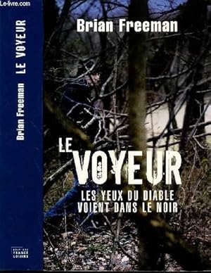 Seller image for LE VOYEUR - LES YEUX DU DIABLE VOIENT DANS LE NOIR. for sale by Le-Livre