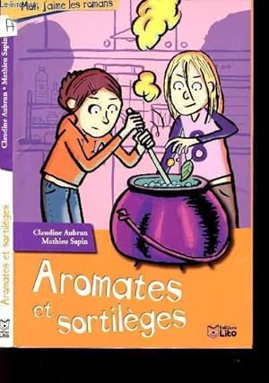 Image du vendeur pour AROMATES ET SORTILEGES - A PARTIR DE 9 ANS. mis en vente par Le-Livre