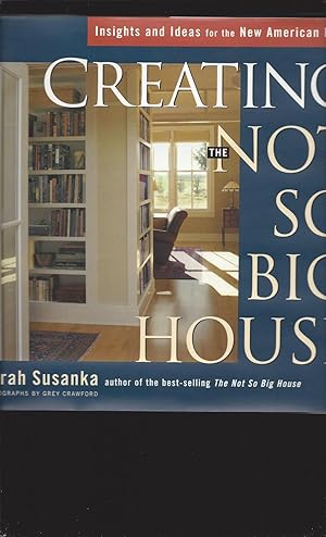 Seller image for Creating The Not So Big House (Signed) for sale by Rareeclectic