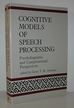 Seller image for COGNITIVE MODELS OF SPEECH PROCESSING Psycholinguistic and Computational Perspectives for sale by Evolving Lens Bookseller