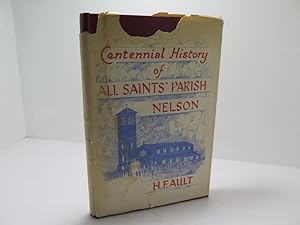 Image du vendeur pour Centennial History of All Saints Parish Nelson mis en vente par The Secret Bookshop