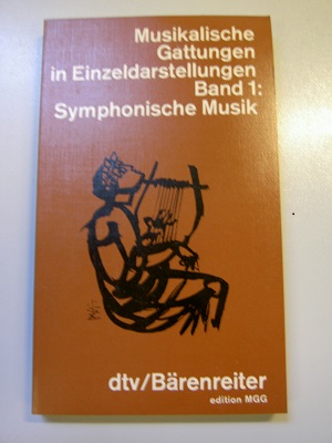 Musikalische Gattungen in Einzeldarstellungen I. Symphonische Musik.